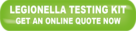 LEGIONELLA TESTING KIT GET AN ONLINE QUOTE NOW